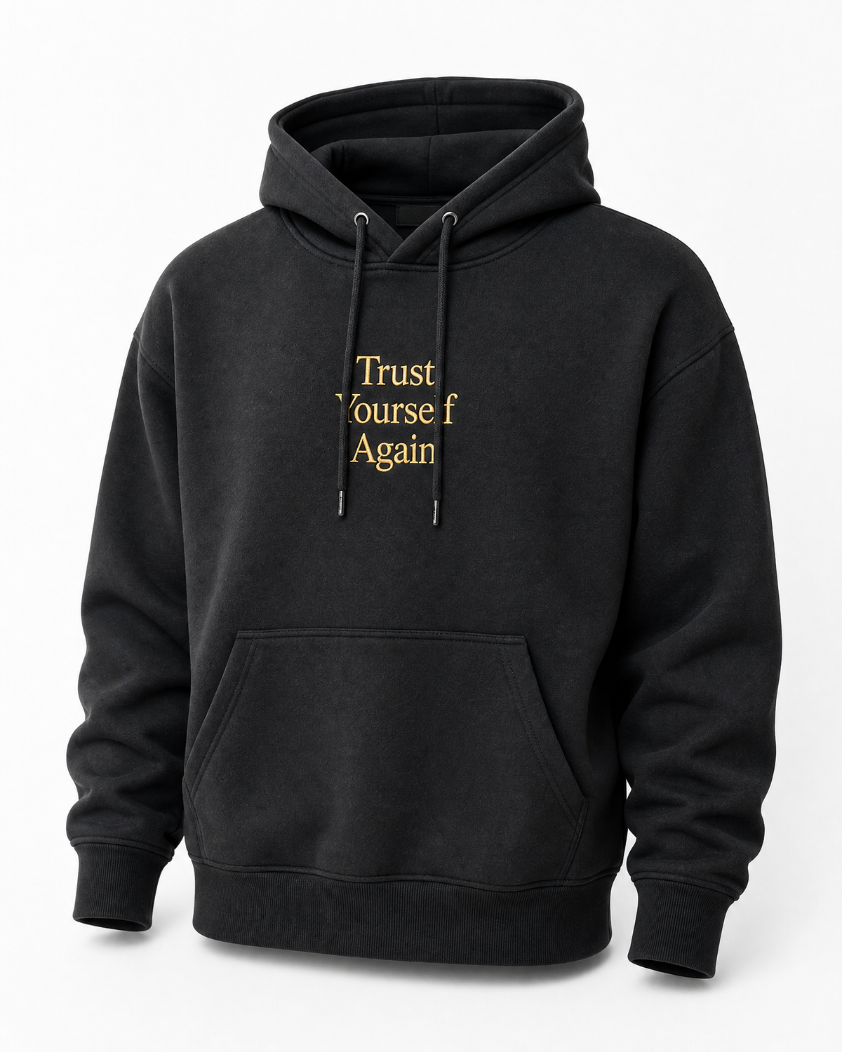 Trust Yourself Again™ Embroidered Heavyweight Hoodie — Preorder Edition